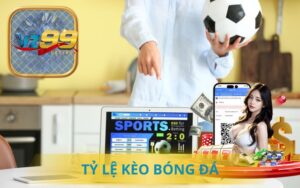 TỶ LỆ KÈO BÓNG ĐÁ TẠI VZ99